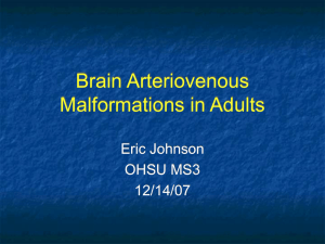 Brain Arteriovenous Malformations in Adults Eric Johnson OHSU MS3
