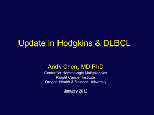 Update in Hodgkins &amp; DLBCL Andy Chen, MD PhD