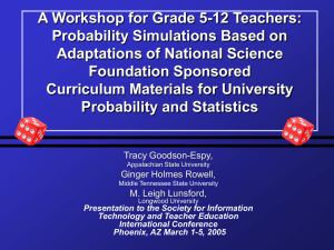 A Workshop for Grade 5-12 Teachers: Probability Simulations Based on Foundation Sponsored
