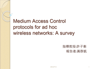 Medium Access Control protocols for ad hoc wireless networks: A survey 指導教授:許子衡