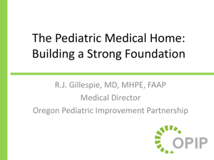 The Pediatric Medical Home: Building a Strong Foundation Medical Director