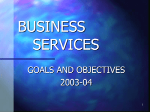 BUSINESS SERVICES GOALS AND OBJECTIVES 2003-04
