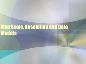 Map Scale, Resolution and Data Models