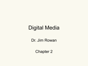 Digital Media Dr. Jim Rowan Chapter 2