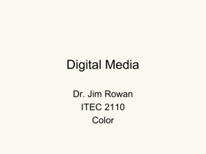 Digital Media Dr. Jim Rowan ITEC 2110 Color