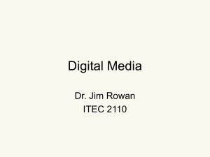 Digital Media Dr. Jim Rowan ITEC 2110
