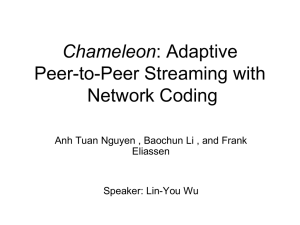 Chameleon Peer-to-Peer Streaming with Network Coding