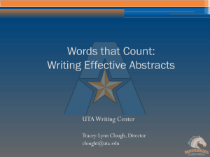 Words that Count: Writing Effective Abstracts UTA Writing Center Tracey-Lynn Clough, Director