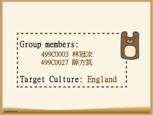 Group members: Target Culture: England 499C0003 林冠汝