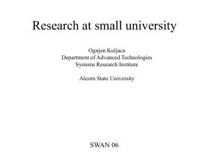 Research at small university SWAN 06 Ognjen Kuljaca Department of Advanced Technologies