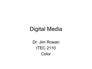 Digital Media Dr. Jim Rowan ITEC 2110 Color