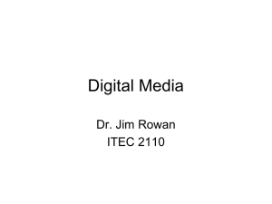 Digital Media Dr. Jim Rowan ITEC 2110
