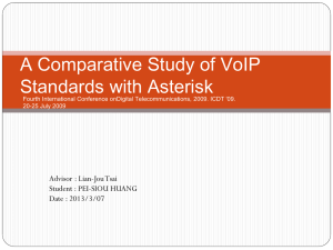 A Comparative Study of VoIP Standards with Asterisk Advisor : Lian-Jou Tsai