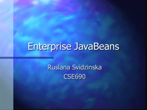 Enterprise JavaBeans Ruslana Svidzinska CSE690