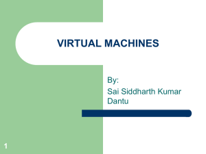 VIRTUAL MACHINES By: Sai Siddharth Kumar Dantu