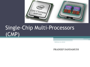 Single-Chip Multi-Processors (CMP) PRADEEP DANDAMUDI 1
