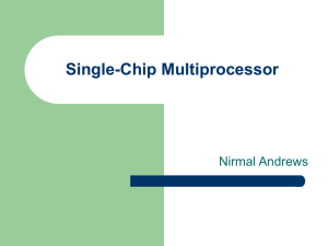 Single-Chip Multiprocessor Nirmal Andrews