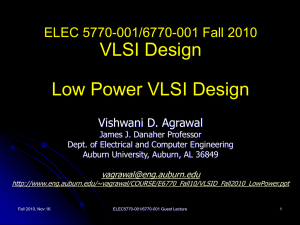 VLSI Design Low Power VLSI Design ELEC 5770-001/6770-001 Fall 2010 Vishwani D. Agrawal