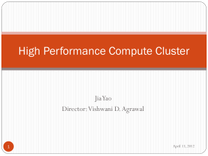 High Performance Compute Cluster JiaYao Director: Vishwani D. Agrawal April 13, 2012