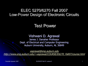 Test Power ELEC 5270/6270 Fall 2007 Low-Power Design of Electronic Circuits
