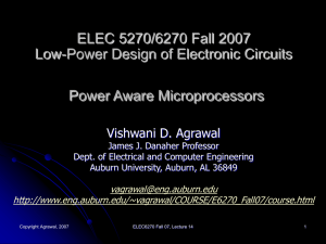 ELEC 5270/6270 Fall 2007 Low-Power Design of Electronic Circuits Power Aware Microprocessors