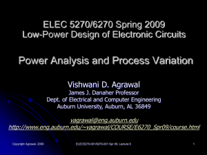 Power Analysis and Process Variation ELEC 5270/6270 Spring 2009 Vishwani D. Agrawal