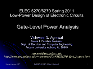 Gate-Level Power Analysis ELEC 5270/6270 Spring 2011 Low-Power Design of Electronic Circuits