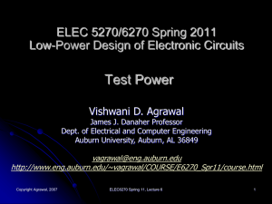 Test Power ELEC 5270/6270 Spring 2011 Low-Power Design of Electronic Circuits