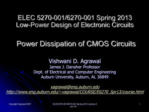 Power Dissipation of CMOS Circuits ELEC 5270-001/6270-001 Spring 2013 Vishwani D. Agrawal