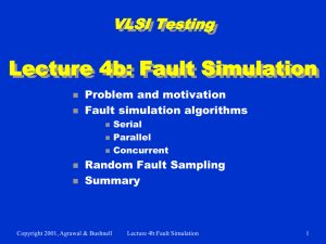 Lecture 4b: Fault Simulation VLSI Testing Problem and motivation Fault simulation algorithms