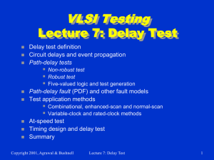 VLSI Testing Lecture 7: Delay Test  Delay test definition