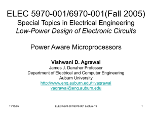 ELEC 5970-001/6970-001(Fall 2005) Special Topics in Electrical Engineering Power Aware Microprocessors