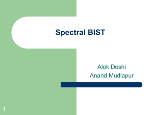 Spectral BIST Alok Doshi Anand Mudlapur 1