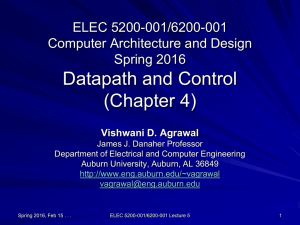 Datapath and Control (Chapter 4) ELEC 5200-001/6200-001 Computer Architecture and Design
