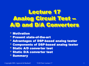 Lecture 17 Analog Circuit Test -- A/D and D/A Converters 