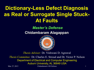 Dictionary-Less Defect Diagnosis as Real or Surrogate Single Stuck- At Faults Master’s Defense