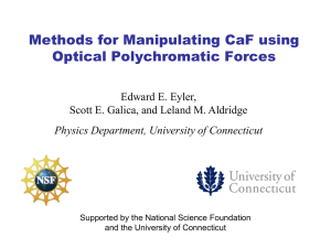 Methods for Manipulating CaF using Optical Polychromatic Forces Edward E. Eyler,