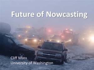 Future of Nowcasting Cliff Mass University of Washington