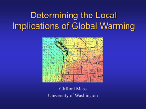 Determining the Local Implications of Global Warming Clifford Mass University of Washington