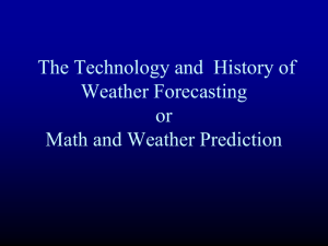 The Technology and  History of Weather Forecasting or Math and Weather Prediction