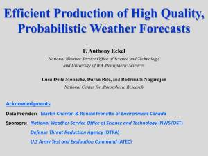 Efficient Probabilistic Weather Forecasts F. Anthony Eckel Luca Delle Monache, Daran Rife,