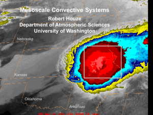 Mesoscale Convective Systems Robert Houze Department of Atmospheric Sciences University of Washington