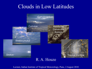 Clouds in Low Latitudes R. A. Houze