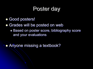Poster day Good posters! Grades will be posted on web