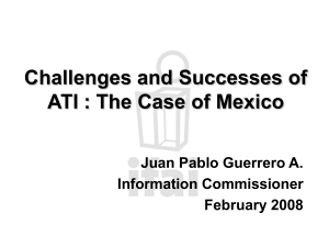 Challenges and Successes of ATI : The Case of Mexico Information Commissioner