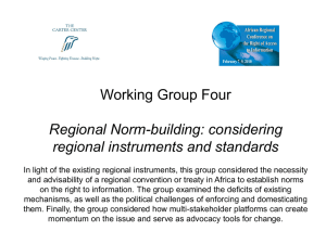 Working Group Four Regional Norm-building: considering regional instruments and standards