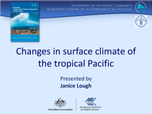 Changes in surface climate of the tropical Pacific Presented by Janice Lough
