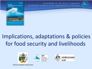 Implications, adaptations &amp; policies for food security and livelihoods Solomon Islands Government