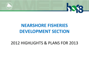 NEARSHORE FISHERIES DEVELOPMENT SECTION 2012 HIGHLIGHTS &amp; PLANS FOR 2013