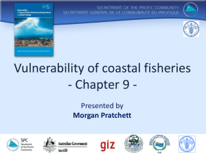 Vulnerability of coastal fisheries - Chapter 9 - Presented by Morgan Pratchett